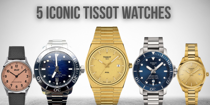 5 Iconic Tissot Watches That Define Style and Performance