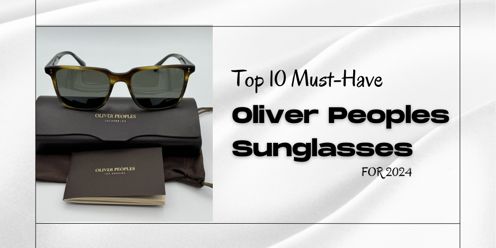  Oliver Peoples Sunglasses for 2024